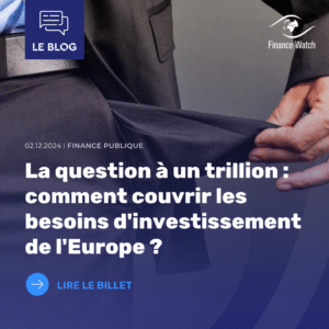 La question à un trillion : comment combler le déficit d’investissement de l’UE ?