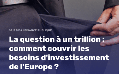 Comment combler le déficit d’investissement de l’UE : la question à un trillion